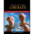 Manual Del Libro Liberate: Armas Poderosas De Guerra Espiritual