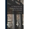 A Treatise of Human Nature [By D. Hume]
