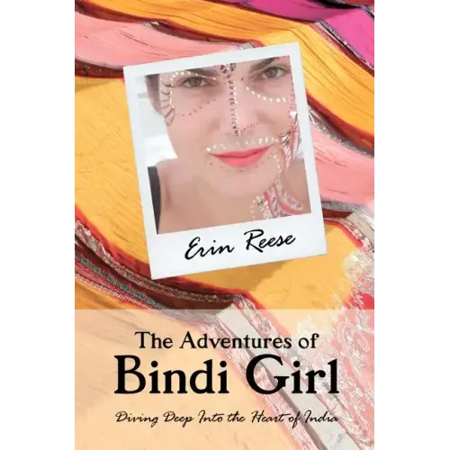 The Adventures of Bindi Girl: Diving Deep Into the Heart of India