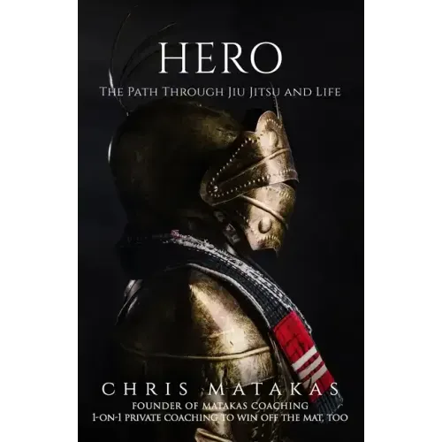 Hero: The Path Through Jiu Jitsu and Life