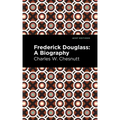 Frederick Douglass: A Biography