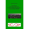 An Analysis of an Important Text: The World Health Organization's Understanding of Health