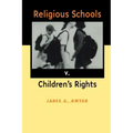 Religious Schools v. Children's Rights