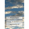 Pascendi Dominici Gregis: Large Print Edition