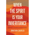 When the Spirit Is Your Inheritance: Reflections on Borderlands Pentecostalism