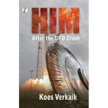 Him: After the UFO Crash