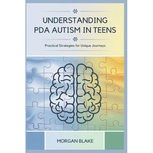 Understanding PDA Autism in Teens: Practical Strategies for Unique Journeys