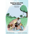 Speak Up, Listen Well, Stay In Control: Bible Proverbs on Speaking, Listening, and Self-Control