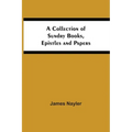 A Collection Of Sundry Books, Epistles And Papers