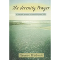 The Serenity Prayer: A Simple Prayer to Enrich Your Life