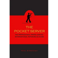 The Pocket Server: The Professional Dining Service International Reference and Guide