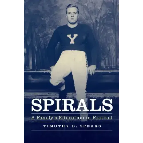 Spirals: A Family's Education in Football