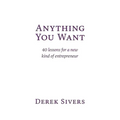 Anything You Want: 40 lessons for a new kind of entrepreneur