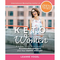 Keto for Women: A 3-Step Guide to Uncovering Boundless Energy and Your Happy Weight