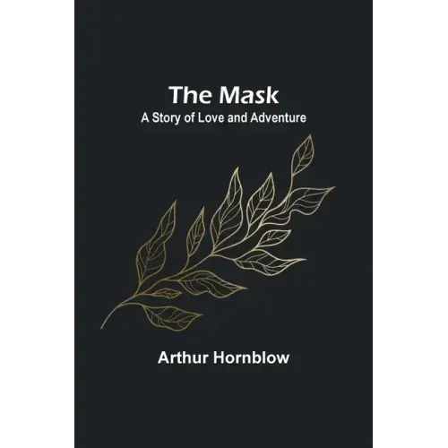 The Mask: A Story of Love and Adventure