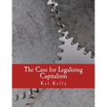 The Case for Legalizing Capitalism (Large Print Edition)