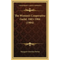 The Women's Cooperative Guild, 1883-1904 (1904)