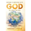 Nothing Is Impossible with God: He Is More Than Able