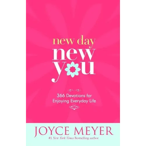 New Day, New You: 366 Devotions for Enjoying Everyday Life