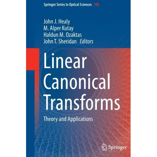 Linear Canonical Transforms: Theory and Applications