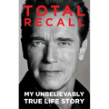 Total Recall: My Unbelievably True Life Story
