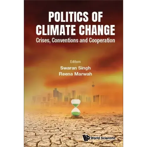 Politics of Climate Change: Crises, Conventions and Cooperation
