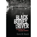 Black Bodies in the River: Searching for Freedom Summer
