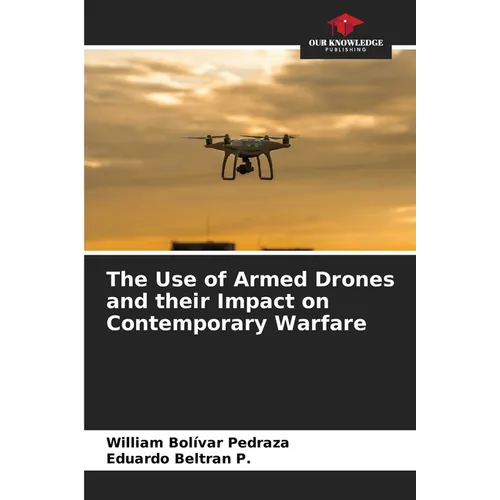 The Use of Armed Drones and their Impact on Contemporary Warfare