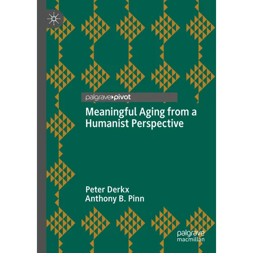 Meaningful Aging from a Humanist Perspective