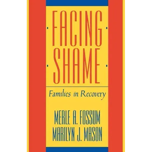 Facing Shame: Families in Recovery