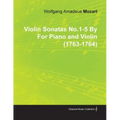 Violin Sonatas No.1-5 by Wolfgang Amadeus Mozart for Piano and Violin (1763-1764)