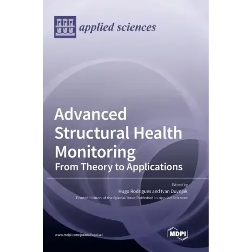 Advanced Structural Health Monitoring: From Theory to Applications