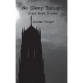 No Sleep Tonight: Scary Short Stories