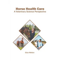 Horse Health Care: A Veterinary Science Perspective