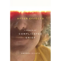 After Effects: A Memoir of Complicated Grief