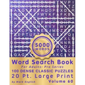Word Search Book For Adults: Pro Series, 100 Dense Classic Puzzles, 20 Pt. Large Print, Vol. 60