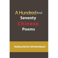 A Hundred and Seventy Chinese Poems