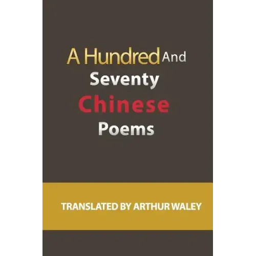 A Hundred and Seventy Chinese Poems