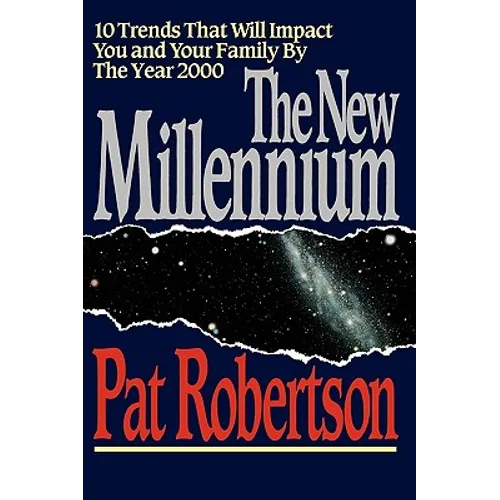 The New Millennium: 10 Trends That Will Impact You and Your Family by the Year 2000