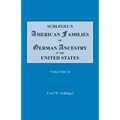 Schlegel's American Families of German Ancestry in the United States. In Four Volumes. Volume II