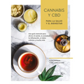 Cannabis Y CBD Para La Salud Y El Bienestar: Una Guía Esencial Para Aliviar El Estrés, La Ansiedad, La Inflamación, El Dolor Crónico Y Mucho Más
