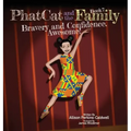 Phat Cat and the Family - Bravery and Confidence. Awesome!