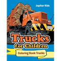 Trucks for Children: Coloring Book Trucks