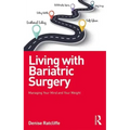 Living with Bariatric Surgery: Managing Your Mind and Your Weight