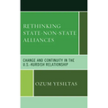Rethinking State-Non-State Alliances: Change and Continuity in the U.S.-Kurdish Relationship