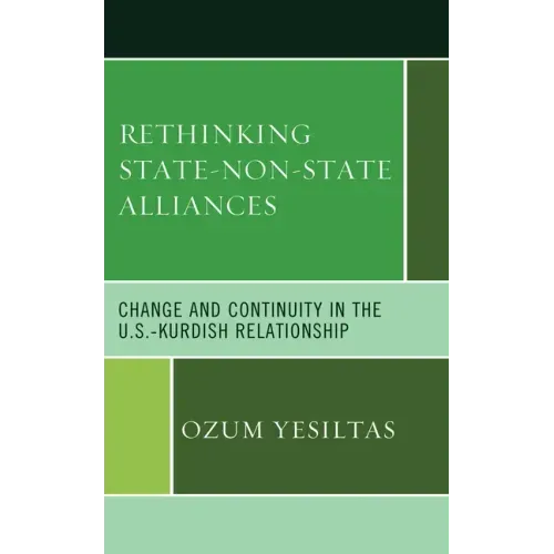 Rethinking State-Non-State Alliances: Change and Continuity in the U.S.-Kurdish Relationship