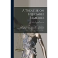 A Treatise on Equitable Remedies: Supplementary to Pomeroy's Equity Jurisprudence: Interpleader; Receivers; Injunctions; Reformation and Cancellation;