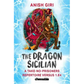 The Dragon Sicilian: A Take-No-Prisoners Repertoire Versus 1.E4