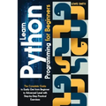 Learn programming Python for beginners: The Ultimate and Complete Tutorial to Easily Get the Python Intermediate Level with Step-by-Step Practical Exe