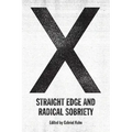 X: Straight Edge and Radical Sobriety
